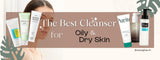 Best cleansers for oily & dry skin | Saranghae tips 
